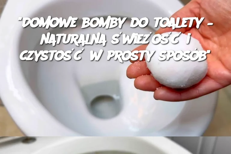 "Domowe bomby do toalety – naturalna świeżość i czystość w prosty sposób"