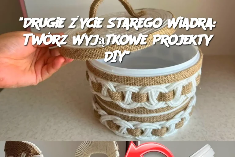 "Drugie Życie Starego Wiadra: Twórz Wyjątkowe Projekty DIY"