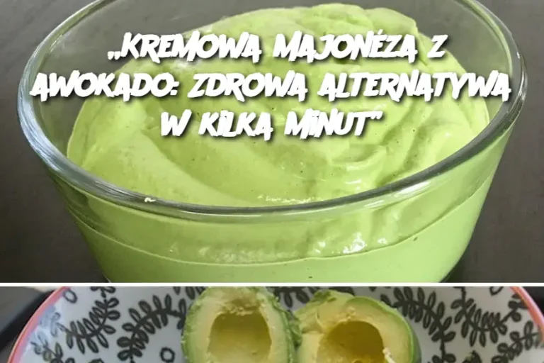 „Kremowa majonéza z awokado: Zdrowa alternatywa w kilka minut”