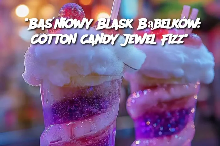 "Baśniowy Blask Bąbelków: Cotton Candy Jewel Fizz"