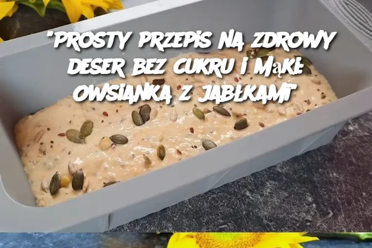 "Prosty przepis na zdrowy deser bez cukru i mąki: Owsianka z jabłkami"