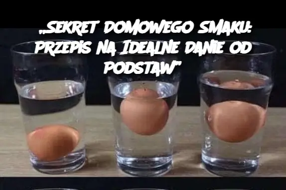 „Sekret Domowego Smaku: Przepis na Idealne Danie od Podstaw”