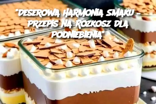 "Deserowa Harmonia Smaku – Przepis na Rozkosz Dla Podniebienia"