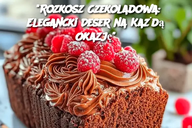 "Rozkosz Czekoladowa: Elegancki Deser na Każdą Okazję"