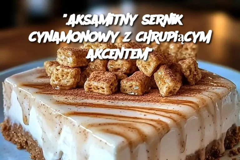 "Aksamitny sernik cynamonowy z chrupiącym akcentem"