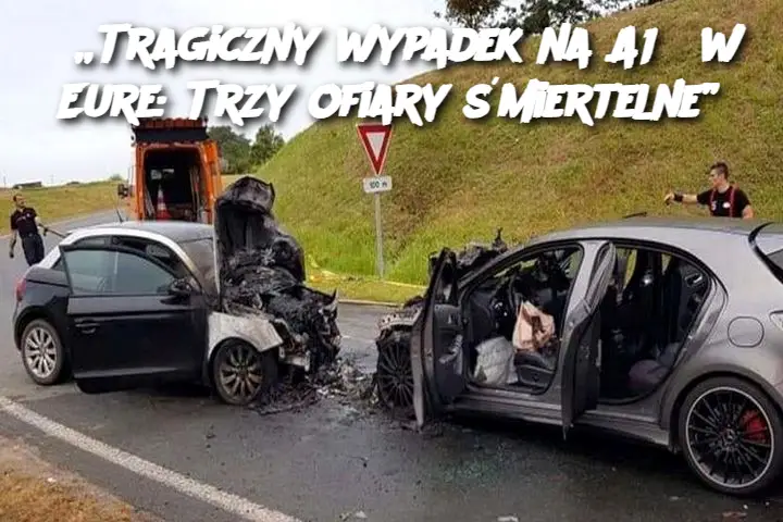 „Tragiczny wypadek na A13 w Eure: Trzy ofiary śmiertelne”