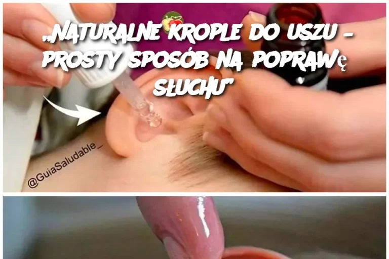 „Naturalne krople do uszu – prosty sposób na poprawę słuchu”