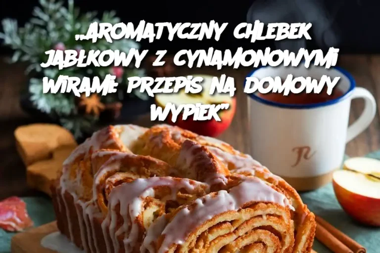 „Aromatyczny chlebek jabłkowy z cynamonowymi wirami: Przepis na domowy wypiek”