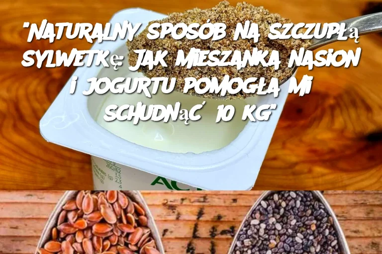 „Zdrowa przemiana: Jak jogurt z nasionami chia, sezamu i lnu pomógł mi schudnąć 10 kg”"Naturalny sposób na szczupłą sylwetkę: Jak mieszanka nasion i jogurtu pomogła mi schudnąć 10 kg"