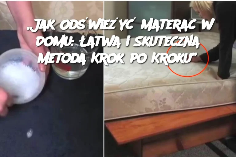 „Jak Odświeżyć Materac w Domu: Łatwa i Skuteczna Metoda Krok po Kroku”