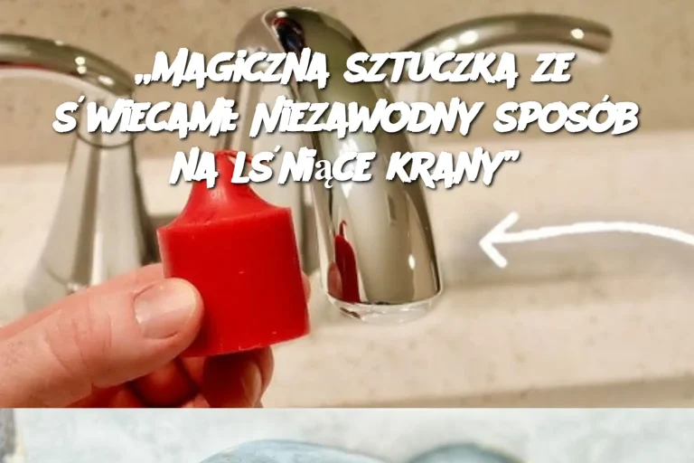 „Magiczna sztuczka ze świecami: Niezawodny sposób na lśniące krany”