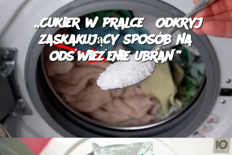 „Cukier w pralce? Odkryj zaskakujący sposób na odświeżenie ubrań”3