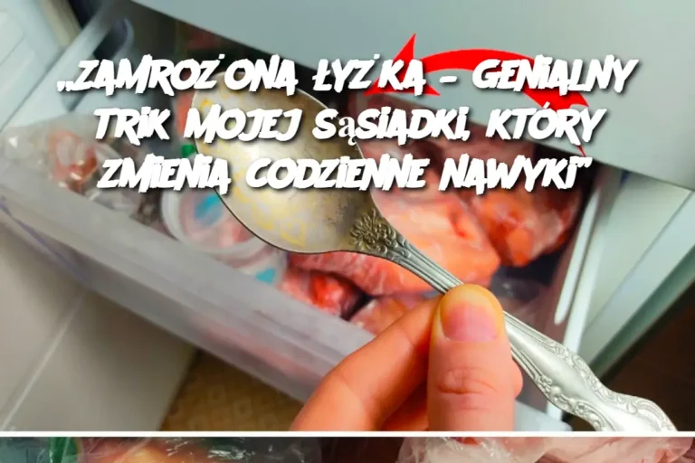 „Zamrożona łyżka – genialny trik mojej sąsiadki, który zmienia codzienne nawyki”