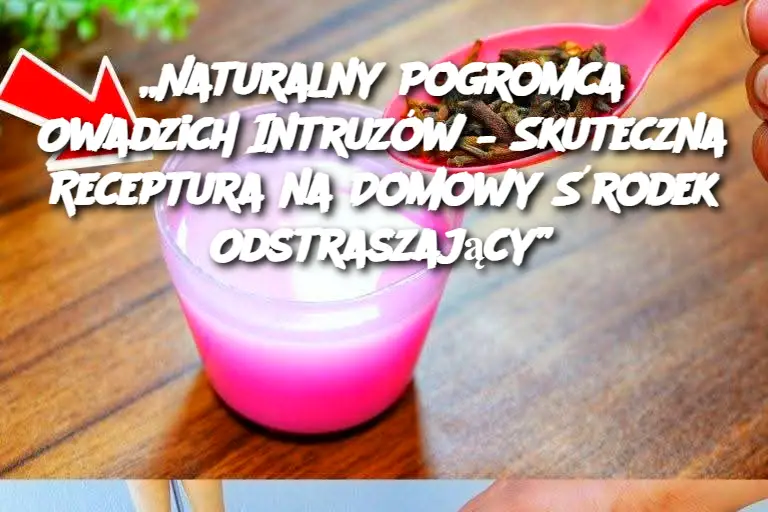 „Naturalny Pogromca Owadzich Intruzów – Skuteczna Receptura na Domowy Środek Odstraszający”