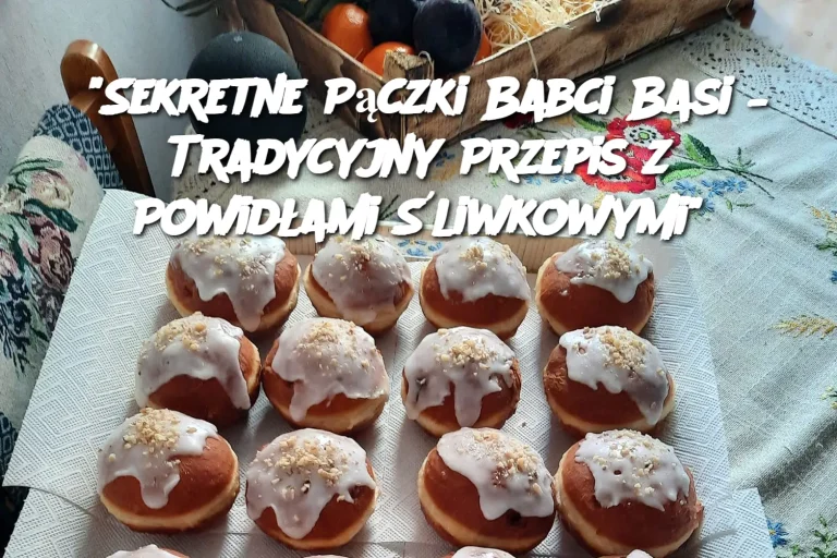 "Sekretne Pączki Babci Basi – Tradycyjny Przepis z Powidłami Śliwkowymi"