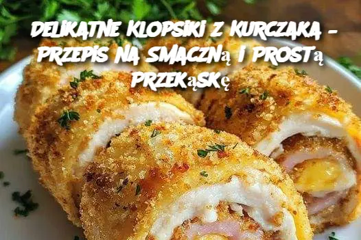 Delikatne Klopsiki z Kurczaka – Przepis na Smaczną i Prostą Przekąskę