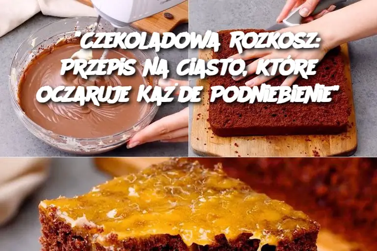 "Czekoladowa Rozkosz: Przepis na Ciasto, które oczaruje Każde Podniebienie"