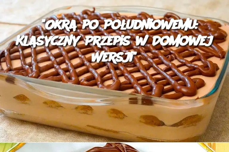 "Okra po Południowemu: Klasyczny Przepis w Domowej Wersji"