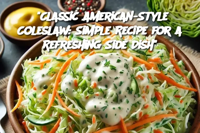 "Classic American-Style Coleslaw: Simple Recipe for a Refreshing Side Dish"