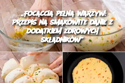 „Focaccia pełna warzyw: Przepis na smakowite danie z dodatkiem zdrowych składników”