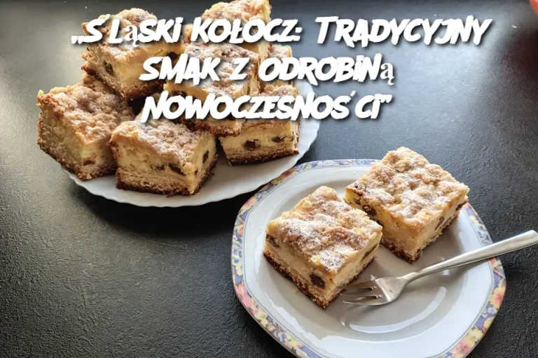 „Śląski Kołocz: Tradycyjny Smak z Odrobiną Nowoczesności”