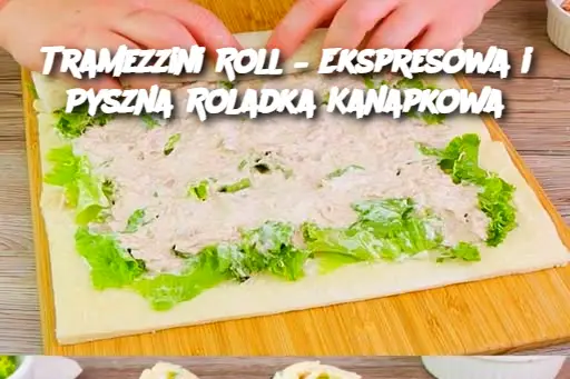 Tramezzini Roll – Ekspresowa i Pyszna Roladka Kanapkowa