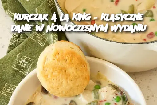 Kurczak à la King – Klasyczne Danie w Nowoczesnym Wydaniu