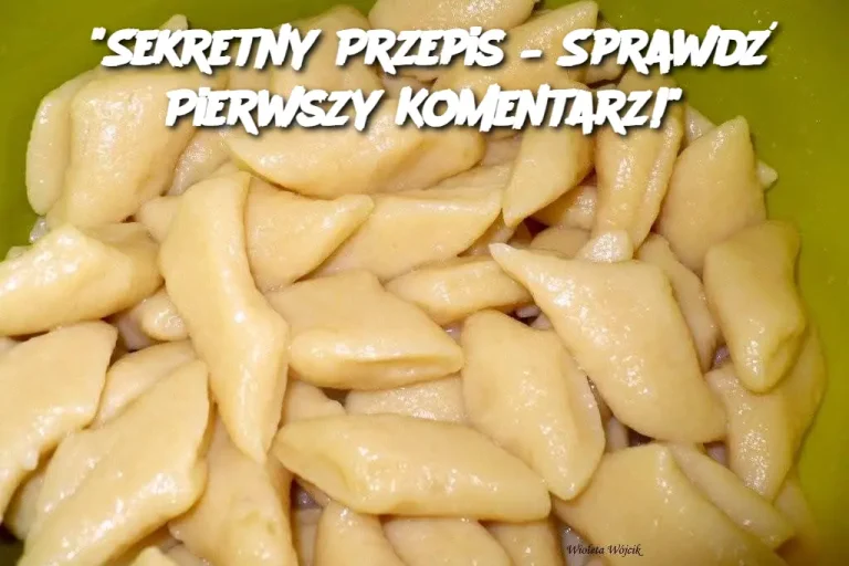 "Sekretny Przepis – Sprawdź Pierwszy Komentarz!"