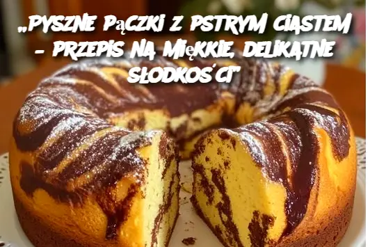 „Pyszne pączki z pstrym ciastem – przepis na miękkie, delikatne słodkości”