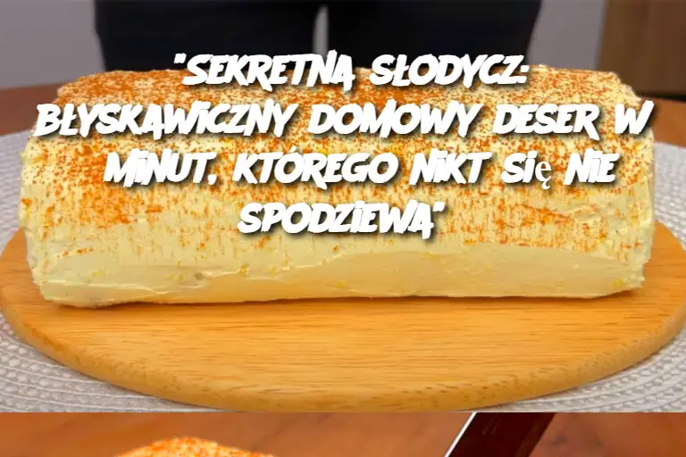 "Sekretna słodycz: błyskawiczny domowy deser w 5 minut, którego nikt się nie spodziewa"