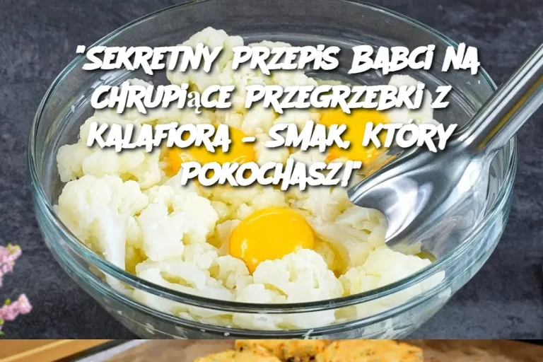 "Sekretny Przepis Babci na Chrupiące Przegrzebki z Kalafiora – Smak, Który Pokochasz!"