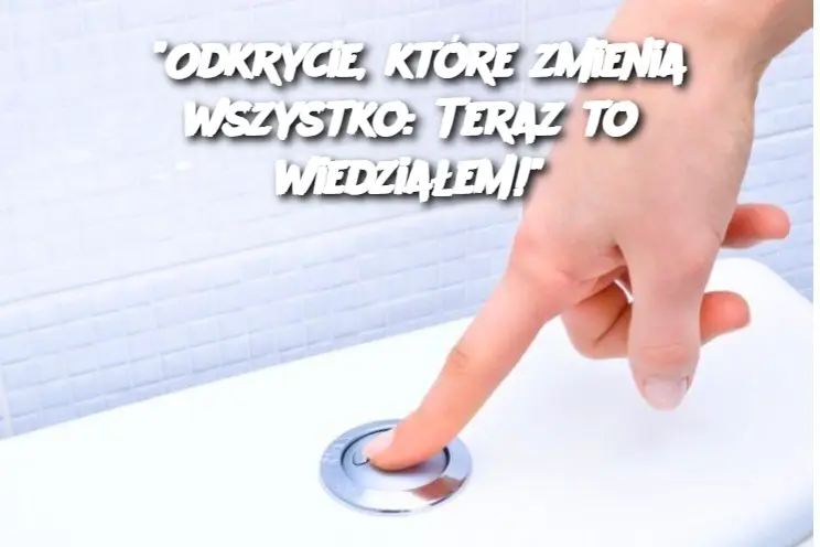 "Odkrycie, które zmienia wszystko: Teraz to wiedziałem!"