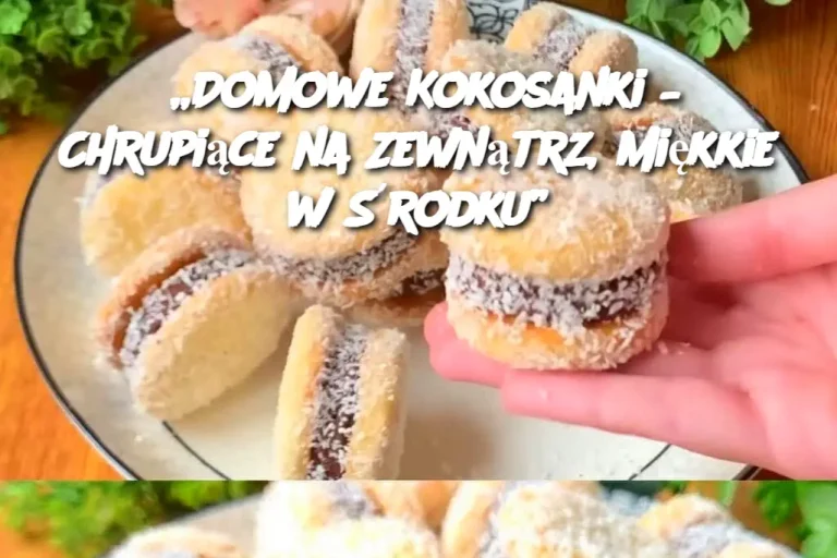 „Domowe Kokosanki – Chrupiące na Zewnątrz, Miękkie w Środku”