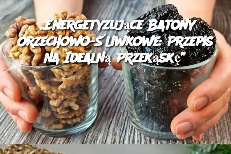 „Energetyzujące Batony Orzechowo-Śliwkowe: Przepis na Idealną Przekąskę”