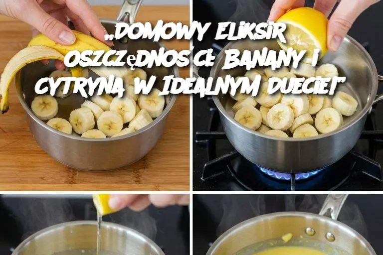 „Domowy Eliksir Oszczędności: Banany i Cytryna w Idealnym Duecie!”