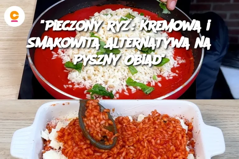 "Pieczony ryż: Kremowa i Smakowita Alternatywa na Pyszny Obiad"