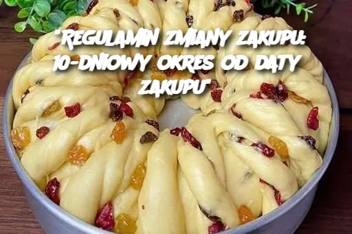 "Regulamin zmiany zakupu: 10-dniowy okres od daty zakupu"