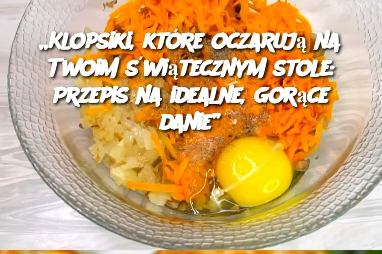 „Klopsiki, które oczarują na Twoim świątecznym stole: Przepis na idealne, gorące danie”