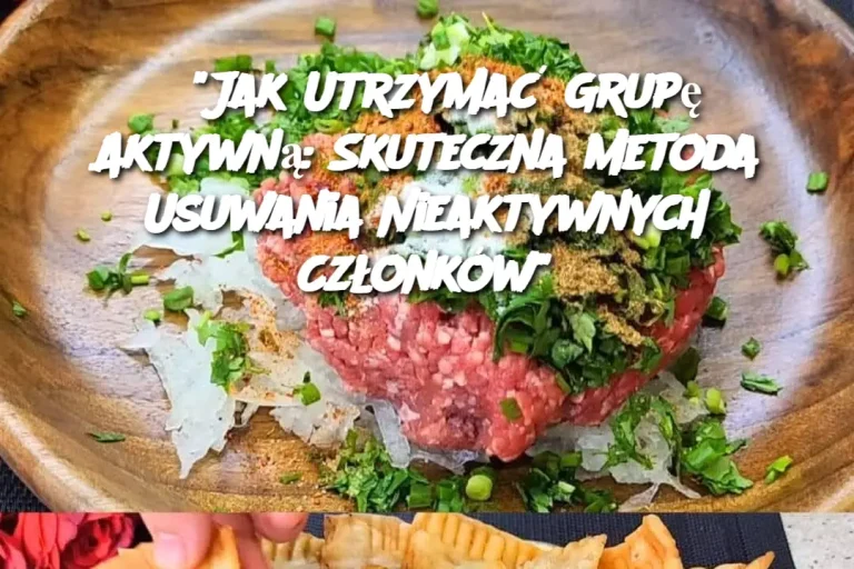 "Jak Utrzymać Grupę Aktywną: Skuteczna Metoda Usuwania Nieaktywnych Członków"