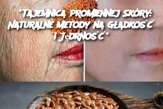 "Tajemnica Promiennej Skóry: Naturalne Metody na Gładkość i Jędrność"