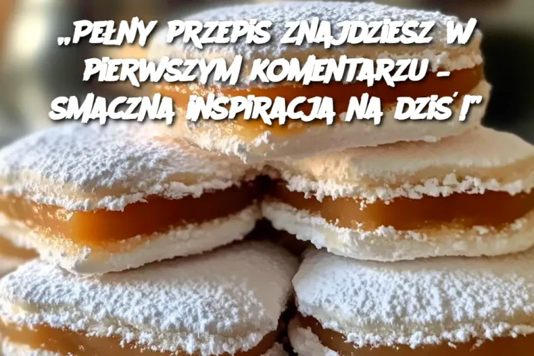 „Pełny przepis znajdziesz w pierwszym komentarzu – smaczna inspiracja na dziś!”