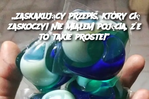„Zaskakujący przepis, który Cię zaskoczy! Nie miałem pojęcia, że to takie proste!”