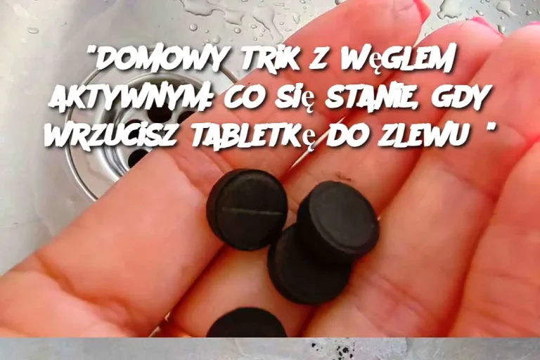 "Domowy trik z węglem aktywnym: Co się stanie, gdy wrzucisz tabletkę do zlewu?"