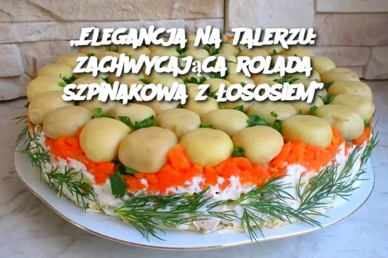„Elegancja na talerzu: zachwycająca rolada szpinakowa z łososiem”