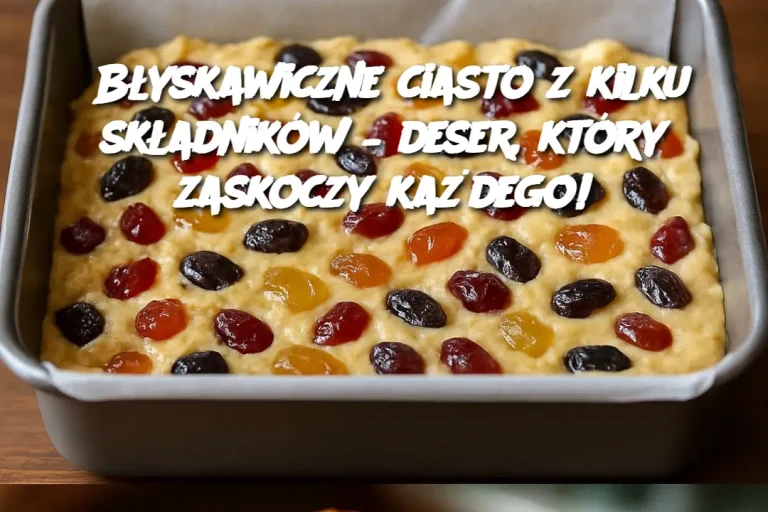 Błyskawiczne ciasto z kilku składników – deser, który zaskoczy każdego!