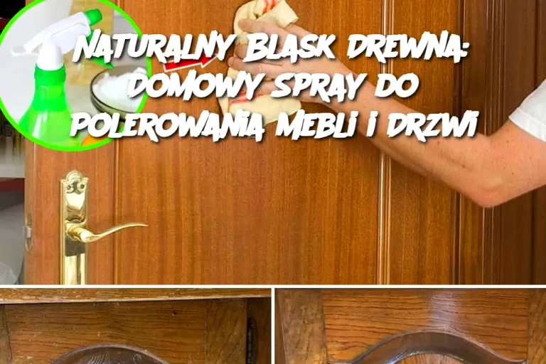 Naturalny Blask Drewna: Domowy Spray do Polerowania Mebli i Drzwi