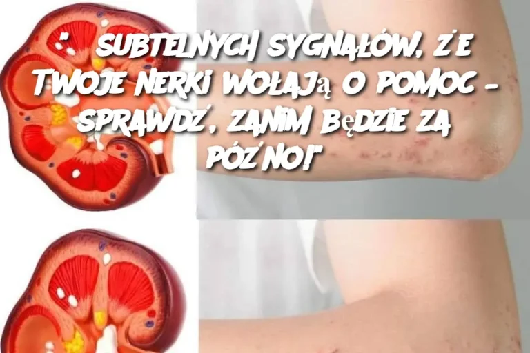 "8 subtelnych sygnałów, że Twoje nerki wołają o pomoc – sprawdź, zanim będzie za późno!"