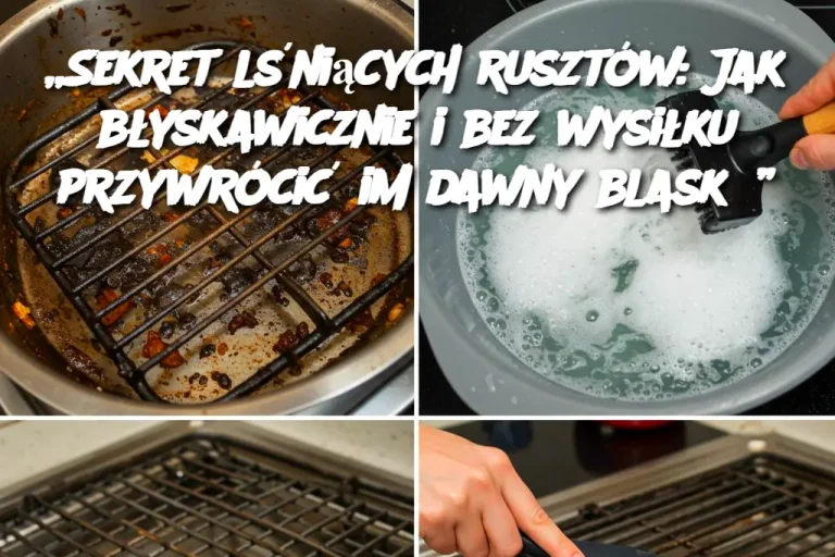 „Sekret lśniących rusztów: Jak błyskawicznie i bez wysiłku przywrócić im dawny blask?”