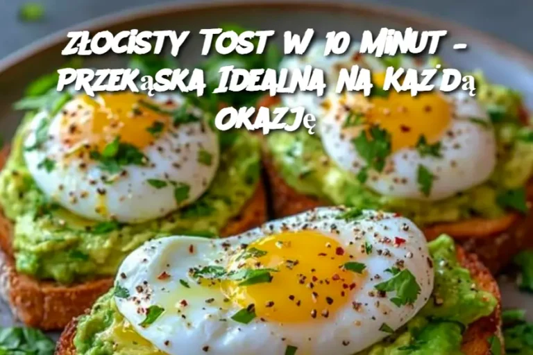 Złocisty Tost w 10 Minut – Przekąska Idealna na Każdą Okazję