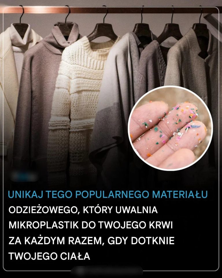 Unikaj tego popularnego materiału odzieżowego, który uwalnia mikroplastik do krwi za każdym razem, gdy dotyka Twojego ciała